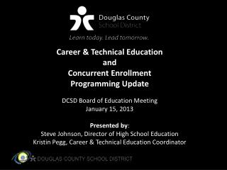 Career &amp; Technical Education and Concurrent Enrollment Programming Update