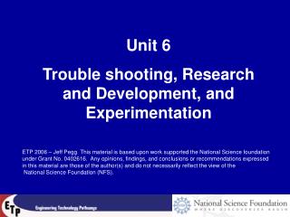 Unit 6 Trouble shooting, Research and Development, and Experimentation