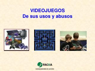 VIDEOJUEGOS De sus usos y abusos