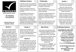 O educador promove a descoberta dos sonhos e seus mais profundos desejos gerados por sua vocação.