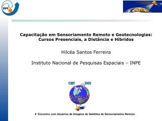 Capacitação em Sensoriamento Remoto e Geotecnologias: Cursos Presenciais, a Distância e Híbridos