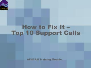 How to Fix It – Top 10 Support Calls