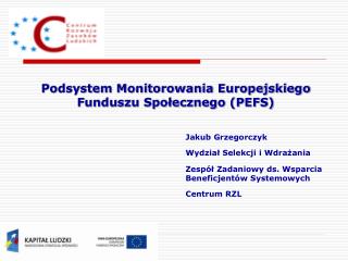 Podsystem Monitorowania Europejskiego Funduszu Społecznego (PEFS)