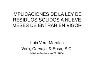 IMPLICACIONES DE LA LEY DE RESIDUOS SOLIDOS A NUEVE MESES DE ENTRAR EN VIGOR