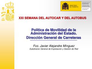 Fco. Javier Alejandre Mínguez Subdirector General de Explotación y Gestión de Red
