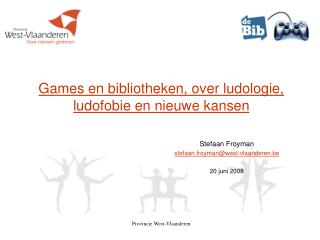 Games en bibliotheken, over ludologie, ludofobie en nieuwe kansen