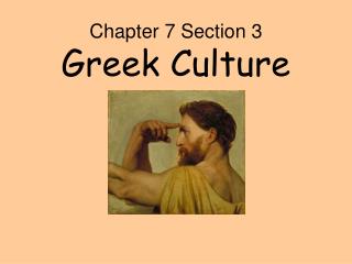 Chapter 7 Section 3 Greek Culture