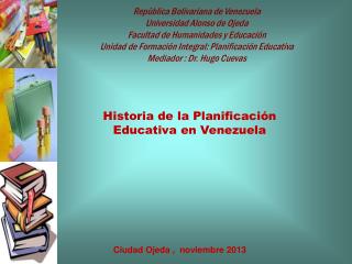 Repùblica Bolivariana de Venezuela Universidad Alonso de Ojeda Facultad de Humanidades y Educación