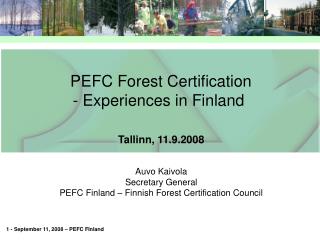 PEFC Forest Certification - Experiences in Finland