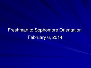 Freshman to Sophomore Orientation
