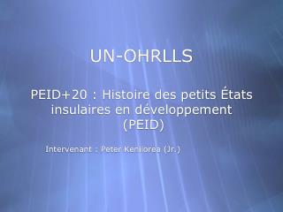 UN-OHRLLS PEID+20 : Histoire des petits États insulaires en développement (PEID)