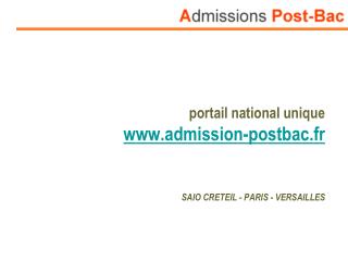 portail national unique admission-postbac.fr SAIO CRETEIL - PARIS - VERSAILLES