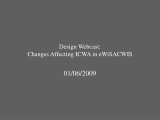 Design Webcast: Changes Affecting ICWA in eWiSACWIS