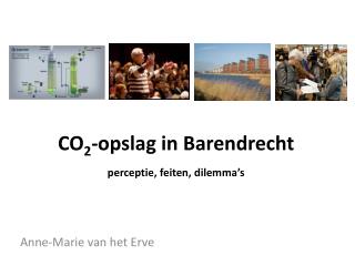 CO 2 -opslag in Barendrecht perceptie, feiten, dilemma’s