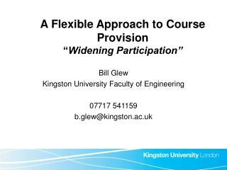 A Flexible Approach to Course Provision “ Widening Participation”