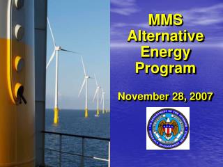MMS Alternative Energy Program November 28, 2007
