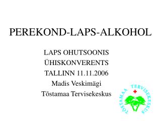 PEREKOND-LAPS-ALKOHOL