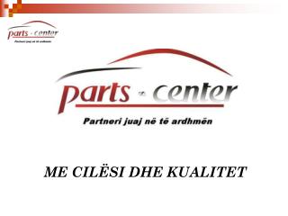 ME CILËSI DHE KUALITET