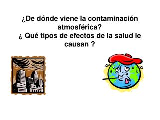 ¿ Cuál es contaminación atmosférica ?