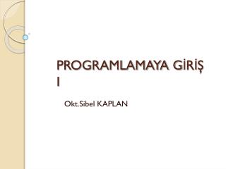 PROGRAMLAMAYA GİRİŞ I