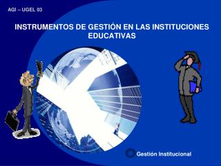 INSTRUMENTOS DE GESTIÓN EN LAS INSTITUCIONES EDUCATIVAS