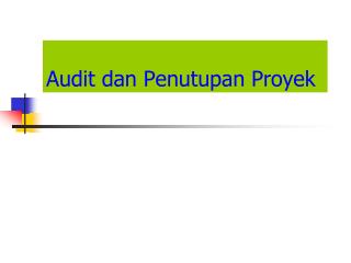 Audit dan Penutupan Proyek