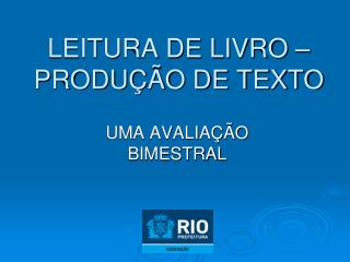 LEITURA DE LIVRO – PRODUÇÃO DE TEXTO