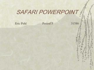 SAFARI POWERPOINT