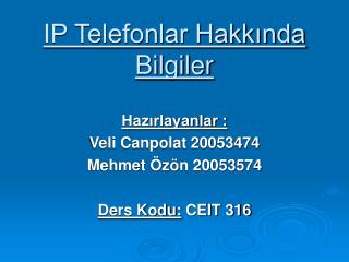 IP Telefonlar Hakkında Bilgiler