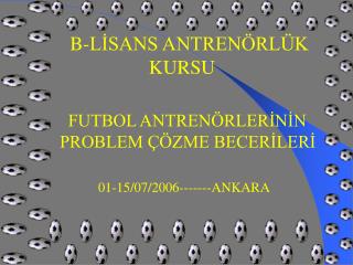 FUTBOL ANTRENÖRLERİNİN PROBLEM ÇÖZME BECERİLERİ