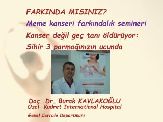 FARKINDA MISINIZ? Meme kanseri farkındalık semineri Kanser değil geç tanı öldürüyor: