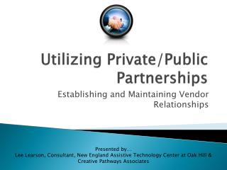 Utilizing Private/Public Partnerships