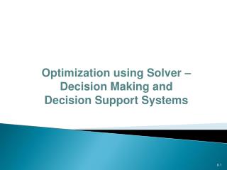 Optimization using Solver – Decision Making and Decision Support Systems