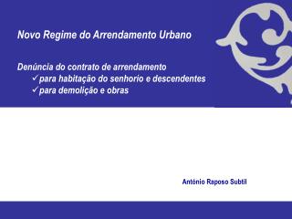 Novo Regime do Arrendamento Urbano Denúncia do contrato de arrendamento