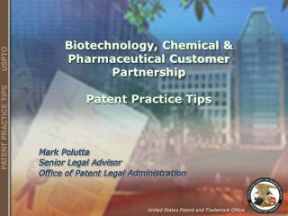 Biotechnology, Chemical &amp; Pharmaceutical Customer Partnership Patent Practice Tips