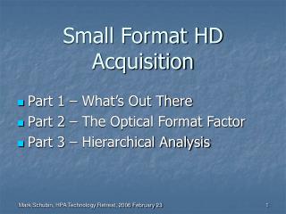 Small Format HD Acquisition