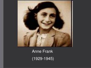 Anne Frank (1929-1945)