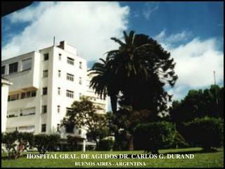 HOSPITAL GRAL. DE AGUDOS DR. CARLOS G. DURAND