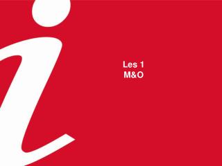Les 1 M&amp;O
