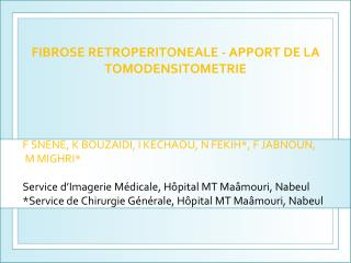 FIBROSE RETROPERITONEALE - APPORT DE LA TOMODENSITOMETRIE