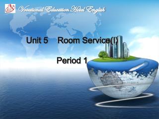 Unit 5 Room Service(Ⅰ) Period 1