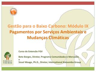 Gestão para o Baixo Carbono: Módulo IX Pagamentos por Serviços Ambientais e Mudanças Climáticas