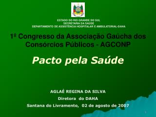 1º Congresso da Associação Gaúcha dos Consórcios Públicos - AGCONP Pacto pela Saúde