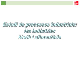 Estudi de processos industrials: les indústries tèxtil i alimentària