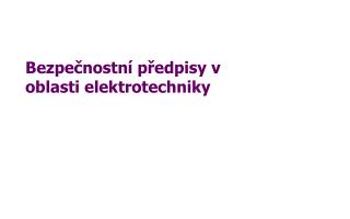 Bezpečnostní předpisy v oblasti elektrotechniky