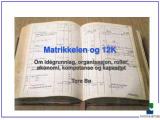 Matrikkelen og 12K