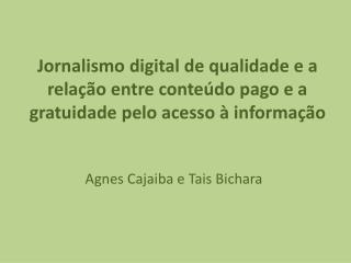 Agnes Cajaiba e Tais Bichara