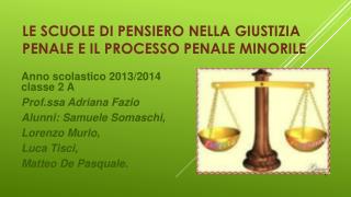 Le scuole di pensiero nella giustizia penale e Il processo penale minorile