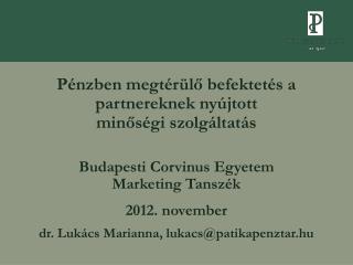 Pénzben megtérülő befektetés a partnereknek nyújtott minőségi szolgáltatás