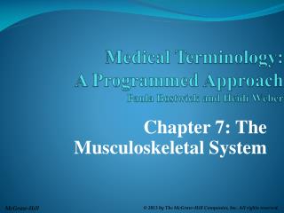 Medical Terminology: A Programmed Approach Paula Bostwick and Heidi Weber